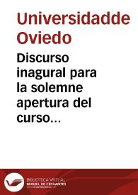 Discurso inagural para la solemne apertura del curso académico de 1862 a 1863 / leido en la Universidad Literaria de Oviedo por ... Guillermo Estrada Villaverde ... | Biblioteca Virtual Miguel de Cervantes