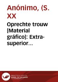 Oprechte trouw [Material gráfico]: Extra-superior sinaasappelen : Gepakt voor Holland : Alcira. | Biblioteca Virtual Miguel de Cervantes