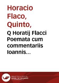 Q Horatij Flacci Poemata cum commentariis Ioannis Min-ellij, praemisso Aldi Manutij Metris Horatianis tractatu, et adiuncto indice rerum ac verborum locupletissimo / opera et studio D. Caroli Gonzalidis de Posada | Biblioteca Virtual Miguel de Cervantes