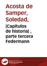 [Capítulos de historia] , parte tercera Federmann | Biblioteca Virtual Miguel de Cervantes