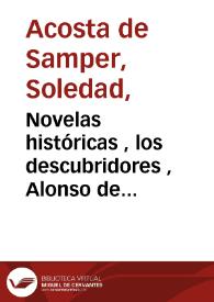 Novelas históricas , los descubridores , Alonso de Ojeda (siglo XV), cuadros históricos y novelescos | Biblioteca Virtual Miguel de Cervantes