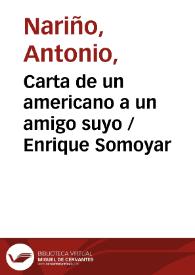 Carta de un americano a un amigo suyo / Enrique Somoyar | Biblioteca Virtual Miguel de Cervantes