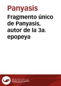 Fragmento único de Panyasis, autor de la 3a. epopeya | Biblioteca Virtual Miguel de Cervantes