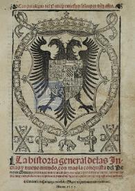 La historia general de las Indias y Nueuo Mundo, con mas la conquista del Peru y de Mexico : agora nuevamente añadida y emendada por el mismo autor, con una tabla muy cumplida de los capitulos, y muchas figuras que en otras impressiones no lleva / [Francisco Lopez de Gomara] | Biblioteca Virtual Miguel de Cervantes