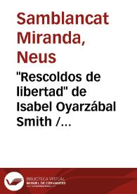 "Rescoldos de libertad" de Isabel Oyarzábal Smith / Neus Samblancat Miranda | Biblioteca Virtual Miguel de Cervantes