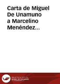 Carta de Miguel De Unamuno a Marcelino Menéndez Pelayo. Salamanca 7 de diciembre 1902 | Biblioteca Virtual Miguel de Cervantes