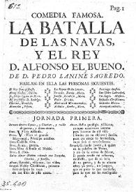 Comedia famosa. La batalla de las Navas, y el Rey D. Alfonso el Bueno / De D. Pedro Lanine Sagredo | Biblioteca Virtual Miguel de Cervantes