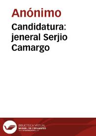 Candidatura: jeneral Serjio Camargo | Biblioteca Virtual Miguel de Cervantes