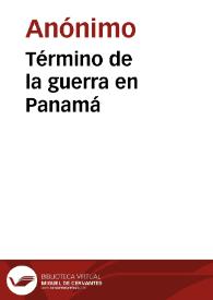 Término de la guerra en Panamá | Biblioteca Virtual Miguel de Cervantes