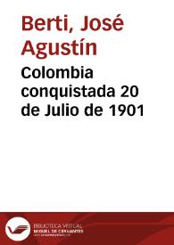 Colombia conquistada 20 de Julio de 1901 | Biblioteca Virtual Miguel de Cervantes