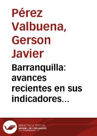 Barranquilla: avances recientes en sus indicadores socioeconómicos, y logros en la accesibilidad geográfica a la red pública hospitalaria | Biblioteca Virtual Miguel de Cervantes