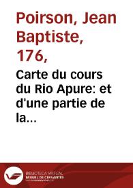 Carte du cours du Rio Apure: et d'une partie de la chaine des montagnes de la Nouvelle Grenade | Biblioteca Virtual Miguel de Cervantes