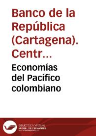 Economías del Pacífico colombiano | Biblioteca Virtual Miguel de Cervantes