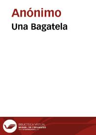 Una Bagatela | Biblioteca Virtual Miguel de Cervantes