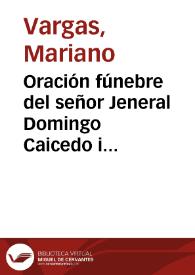 Oración fúnebre del señor Jeneral Domingo Caicedo i Santamaría, pronunciada por Mariano Vargas en la Iglesia de la Ciudad de Neiva el día 19 de setiembre de 1843 | Biblioteca Virtual Miguel de Cervantes