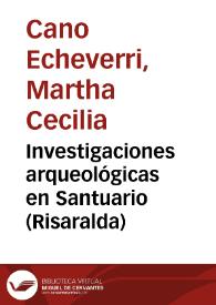 Investigaciones arqueológicas en Santuario (Risaralda) | Biblioteca Virtual Miguel de Cervantes