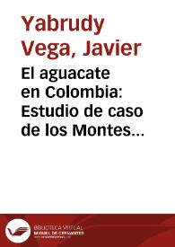 El aguacate en Colombia: Estudio de caso de los Montes de María, en el Caribe colombiano | Biblioteca Virtual Miguel de Cervantes