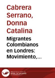 Migrantes Colombianos en Londres: Movimiento, identidad y materialidad = Colombian migrants in London: Movement, identity and materiality | Biblioteca Virtual Miguel de Cervantes