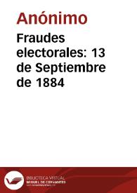 Fraudes electorales: 13 de Septiembre de 1884 | Biblioteca Virtual Miguel de Cervantes