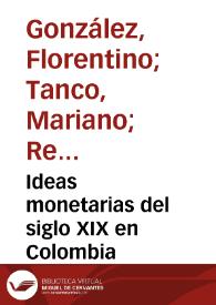 Ideas monetarias del siglo XIX en Colombia | Biblioteca Virtual Miguel de Cervantes