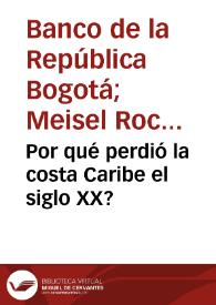 Por qué perdió la costa Caribe el siglo XX? | Biblioteca Virtual Miguel de Cervantes