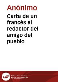 Carta de un francés al redactor del amigo del pueblo | Biblioteca Virtual Miguel de Cervantes