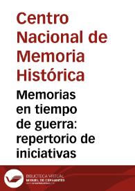 Memorias en tiempo de guerra: repertorio de iniciativas | Biblioteca Virtual Miguel de Cervantes