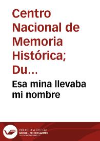 Esa mina llevaba mi nombre | Biblioteca Virtual Miguel de Cervantes