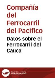 Datos sobre el Ferrocarril del Cauca | Biblioteca Virtual Miguel de Cervantes