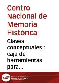 Claves conceptuales : caja de herramientas para gestores de archivos de derechos humanos, DIH y memoria histórica | Biblioteca Virtual Miguel de Cervantes