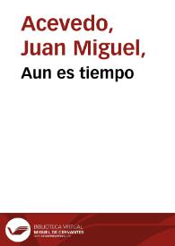 Aun es tiempo | Biblioteca Virtual Miguel de Cervantes