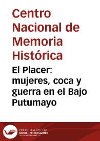 El Placer: mujeres, coca y guerra en el Bajo Putumayo | Biblioteca Virtual Miguel de Cervantes