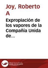 Expropiación de los vapores de la Compañía Unida de Navegación por Vapor en el Magdalena | Biblioteca Virtual Miguel de Cervantes