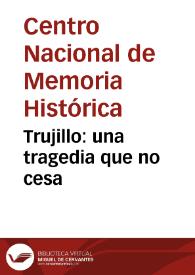 Trujillo: una tragedia que no cesa | Biblioteca Virtual Miguel de Cervantes