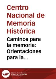 Caminos para la memoria: Orientaciones para la participación de las víctimas en los procesos misionales del Centro Nacional de Memoria Histórica (CNMH) | Biblioteca Virtual Miguel de Cervantes