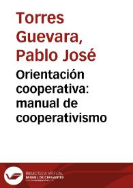 Orientación cooperativa: manual de cooperativismo | Biblioteca Virtual Miguel de Cervantes