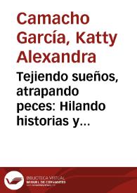 Tejiendo sueños, atrapando peces: Hilando historias y conocimientos sobre el medio ambiente de la pesca en áreas de la Cuenca Amazónica | Biblioteca Virtual Miguel de Cervantes