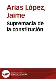 Supremacía de la constitución | Biblioteca Virtual Miguel de Cervantes