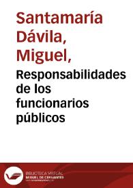 Responsabilidades de los funcionarios públicos | Biblioteca Virtual Miguel de Cervantes