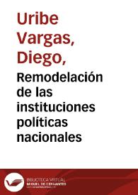 Remodelación de las instituciones políticas nacionales | Biblioteca Virtual Miguel de Cervantes