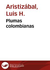 Plumas colombianas | Biblioteca Virtual Miguel de Cervantes