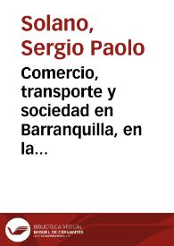 Comercio, transporte y sociedad en Barranquilla, en la primera mitad del Siglo XIX | Biblioteca Virtual Miguel de Cervantes