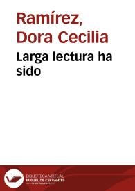 Larga lectura ha sido | Biblioteca Virtual Miguel de Cervantes