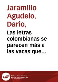 Las letras colombianas se parecen más a las vacas que al cacao | Biblioteca Virtual Miguel de Cervantes