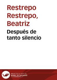 Después de tanto silencio | Biblioteca Virtual Miguel de Cervantes