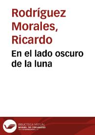 En el lado oscuro de la luna | Biblioteca Virtual Miguel de Cervantes