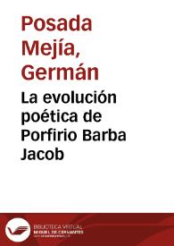 La evolución poética de Porfirio Barba Jacob | Biblioteca Virtual Miguel de Cervantes