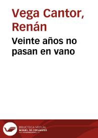 Veinte años no pasan en vano | Biblioteca Virtual Miguel de Cervantes