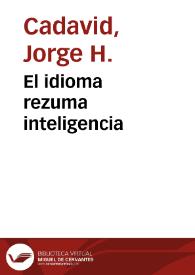 El idioma rezuma inteligencia | Biblioteca Virtual Miguel de Cervantes