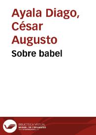 Sobre babel | Biblioteca Virtual Miguel de Cervantes